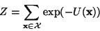 \begin{displaymath}Z=\sum_{{\mathbf x} \in \mathcal X}\exp(-U({\mathbf x}))
\end{displaymath}