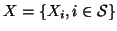 $X=\{X_i, i \in \mathcal S\}$