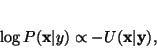 \begin{displaymath}
\log P({\mathbf x\vert y}) \propto -U(\mathbf x\vert\mathbf y),
\end{displaymath}