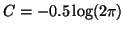 $C=-0.5\log(2\pi)$