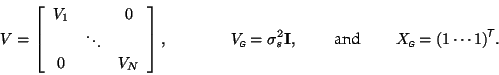 \begin{displaymath}
V=\left[
\begin{array}{ccc}
V_1& & 0 \\
& \ddots & \\
0...
...}= (1\cdots 1)^{\mbox{\scriptsize\textit{\sffamily {$\!$T}}}}.
\end{displaymath}