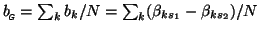 $ b_{_{\mbox{\tiny\textit{\sffamily {$\!$G}}}}}=\sum_kb_k/N=\sum_k(\beta_{ks_1}-\beta_{ks_2})/N$