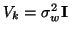 $ V_k=\sigma^2_w{\mathbf {I}}$