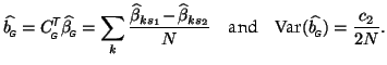 $\displaystyle \widehat{b_{_{\mbox{\tiny\textit{\sffamily {$\!$G}}}}}}=C_{_{\mbo...
...m{Var}(\widehat{b_{_{\mbox{\tiny\textit{\sffamily {$\!$G}}}}}})=\frac{c_2}{2N}.$