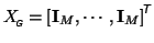 $\displaystyle X_{\mbox{\tiny\textit{\sffamily {$\!$G}}}}^{\mbox{}}=\left[
{\mat...
...\cdots,
{\mathbf {I}}_M
\right]^{\mbox{\scriptsize\textit{\sffamily {$\!$T}}}}
$