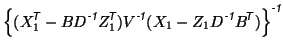 $\displaystyle \left\{ (X_1^{\mbox{\scriptsize\textit{\sffamily {$\!$T}}}}- B D^...
...xtit{\sffamily {$\!$T}}}}) \right\}^{\mbox{\scriptsize\textit{\sffamily {-1}}}}$