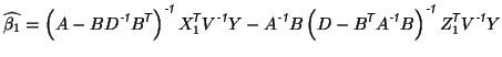 $\displaystyle \widehat{\beta_1} =\left( A - B D^{\mbox{\scriptsize\textit{\sffa...
...tsize\textit{\sffamily {$\!$T}}}}V^{\mbox{\scriptsize\textit{\sffamily {-1}}}}Y$