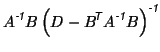 $\displaystyle A^{\mbox{\scriptsize\textit{\sffamily {-1}}}}B \left( D - B^{\mbo...
...e\textit{\sffamily {-1}}}}B \right)^{\mbox{\scriptsize\textit{\sffamily {-1}}}}$