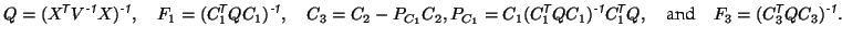 $\displaystyle Q = (X^{\mbox{\scriptsize\textit{\sffamily {$\!$T}}}}V^{\mbox{\sc...
...textit{\sffamily {$\!$T}}}}Q C_3)^{\mbox{\scriptsize\textit{\sffamily {-1}}}}.
$