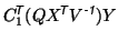 $\displaystyle C_1^{\mbox{\scriptsize\textit{\sffamily {$\!$T}}}}(Q X^{\mbox{\sc...
...ize\textit{\sffamily {$\!$T}}}}V^{\mbox{\scriptsize\textit{\sffamily {-1}}}}) Y$