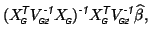 $\displaystyle (X_{\mbox{\tiny\textit{\sffamily {$\!$G}}}}^{\mbox{\scriptsize\te...
...ffamily {$\!$G2}}}}^{\mbox{\scriptsize\textit{\sffamily {-1}}}}\widehat{\beta},$