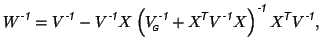 $\displaystyle W^{\mbox{\scriptsize\textit{\sffamily {-1}}}}=V^{\mbox{\scriptsiz...
...tsize\textit{\sffamily {$\!$T}}}}V^{\mbox{\scriptsize\textit{\sffamily {-1}}}},$