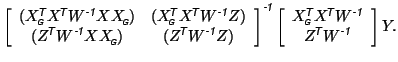 $\displaystyle \left[ \begin{array}{cc} (X_{\mbox{\tiny\textit{\sffamily {$\!$G}...
...y {$\!$T}}}}W^{\mbox{\scriptsize\textit{\sffamily {-1}}}}\end{array} \right] Y.$