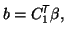 $\displaystyle b = C_1^{\mbox{\scriptsize\textit{\sffamily {$\!$T}}}}\beta,
$