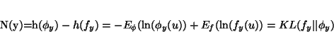 \begin{displaymath}
N(y)=h(\phi_y)-h(f_y)=-E_\phi(\ln(\phi_y(u)) +E_f(\ln(f_y(u))=KL(f_y\vert\vert\phi_y)
\end{displaymath}