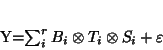 \begin{displaymath}
Y=\sum_i^r B_i \otimes T_i \otimes S_i+ \varepsilon
\end{displaymath}