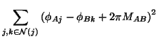 $\displaystyle \sum_{j,k \in {\cal N}(j)} \left( \phi_{Aj} - \phi_{Bk} + 2 \pi M_{AB} \right)^2$