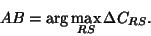 \begin{displaymath}
AB = \arg \max_{RS} \Delta C_{RS}.
\end{displaymath}