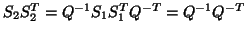 $ S_2 S_2^T = Q^{-1}
S_1 S_1^T Q^{-T} = Q^{-1} Q^{-T}$