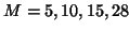 $ M=5,10,15,28$