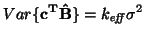 $\displaystyle Var\{\mathbf{c^T \hat{B}}\}=k_{\mbox{\scriptsize {\emph{eff}}}} \sigma^2$