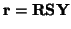 $\displaystyle \mathbf{r} = \mathbf{RSY}$
