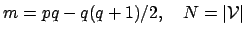 $ m=pq-q(q+1)/2,\quad N=\vert\cal{V}\vert$