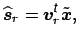 $\displaystyle \widehat{\mbox{\protect\boldmath$s$}}_r=\mbox{\protect\boldmath$v...
...box{\scriptsize\textit{\sffamily {t}}}}_r\tilde{\mbox{\protect\boldmath$x$}},
$