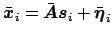 $\displaystyle \bar{\mbox{\protect\boldmath$x$}}_i=\bar{\mbox{\protect\boldmath$A$}}\mbox{\protect\boldmath$s$}_i+\bar{\mbox{\protect\boldmath$\eta$}}_i
$