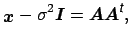 $\displaystyle _{{\mbox{\protect\boldmath$x$}}} -\sigma^2\mbox{\protect\boldmath...
...$A$}}{\mbox{\protect\boldmath$A$}}^{\mbox{\scriptsize\textit{\sffamily {t}}}},
$