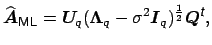 $\displaystyle \widehat{{\mbox{\protect\boldmath$A$}}}_{{\small\sf ML}}={\mbox{\...
...1 } {2}}\mbox{\protect\boldmath$Q$}^{\mbox{\scriptsize\textit{\sffamily {t}}}},$