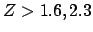 $ Z> 1.6, 2.3$