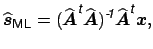 $\displaystyle \widehat{\mbox{\protect\boldmath$s$}}_{{\small\sf ML}}=(\widehat{...
...ath$A$}}^{\mbox{\scriptsize\textit{\sffamily {t}}}}\mbox{\protect\boldmath$x$},$