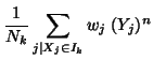 $\displaystyle \frac{1}{N_k} \sum_{j \vert X_j \in I_k} w_j \; (Y_j)^n$