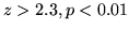 $ z > 2.3,p<0.01$