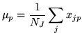 $\displaystyle \mu_p=\frac{1}{N_J}\sum_j x_{jp}$