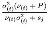 $\displaystyle \frac{\sigma^2_{(t)}(\nu_{(t)}+P)}{\nu_{(t)}\sigma^2_{(t)}+s_j}$
