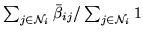 $ \sum_{j\in {\cal N}_i} \bar{\beta}_{ij}/\sum_{j\in
{\cal N}_i} 1$