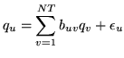 $\displaystyle q_u=\sum^{{NT}}_{v=1}b_{uv} q_v+\epsilon_u$