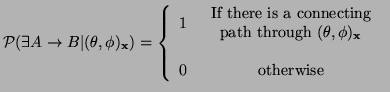 $\displaystyle \mathcal{P}(\exists A \rightarrow B\vert(\theta,\phi)_{\vec{x}})=...
...eta,\phi)_{\vec{x}}\end{array}\\ &\\ 0 & \textrm{otherwise} \end{array} \right.$
