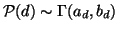 $\displaystyle \mathcal{P}(d)\sim\Gamma(a_d,b_d)$