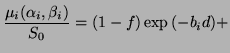 $\displaystyle \frac{\mu_i(\alpha_i,\beta_i)}{S_0}=(1-f)\exp{(-b_id)}+$