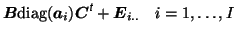 $\displaystyle \mbox{\protect\boldmath$B$}{\rm diag}(\mbox{\protect\boldmath$a$}...
...size\textit{\sffamily {t}}}}+\mbox{\protect\boldmath$E$}_{i..}\quad i=1,\dots,I$