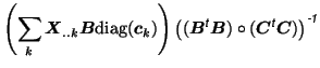 $\displaystyle \left(\sum_k\mbox{\protect\boldmath$X$}_{..k}\mbox{\protect\boldm...
...\mbox{\protect\boldmath$C$})\right)^{\mbox{\scriptsize\textit{\sffamily {-1}}}}$