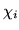 $ \chi_{i}$