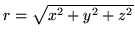 $ r = \sqrt{x^2 + y^2 + z^2}$