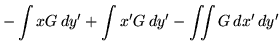 $\displaystyle - \int x G \, dy'
+ \int x' G \, dy' - \iint G \, dx' \, dy'$