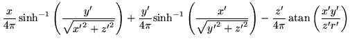 $\displaystyle \frac{x}{4\pi} \, \mathrm{sinh}^{-1}\left(\frac{y'}{\sqrt{{x'}^2 ...
...z'}^2}}\right)
- \frac{z'}{4\pi} \, \mathrm{atan}\left(\frac{x'y'}{z'r'}\right)$
