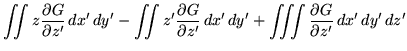 $\displaystyle \iint z \frac{\partial G}{\partial z'} \, dx' \, dy'
- \iint z' \...
... z'} \, dx' \, dy'
+ \iiint \frac{\partial G}{\partial z'} \, dx' \, dy' \, dz'$