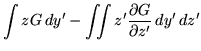 $\displaystyle \int z G \, dy' - \iint z' \frac{\partial G}{\partial z'} \, dy' \, dz'$